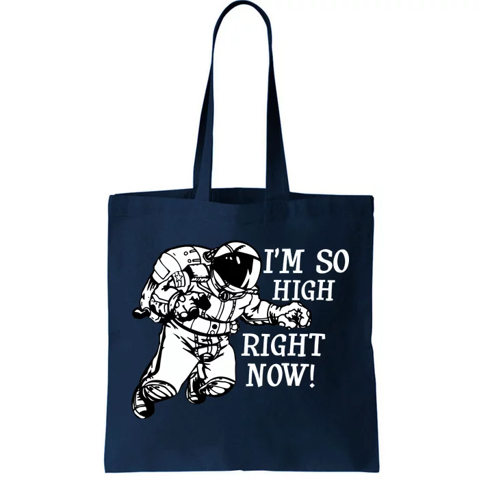 I'm So High Right Now Tote Bag