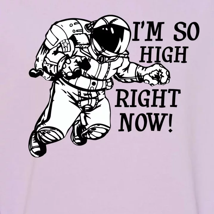 I'm So High Right Now Garment-Dyed Sweatshirt