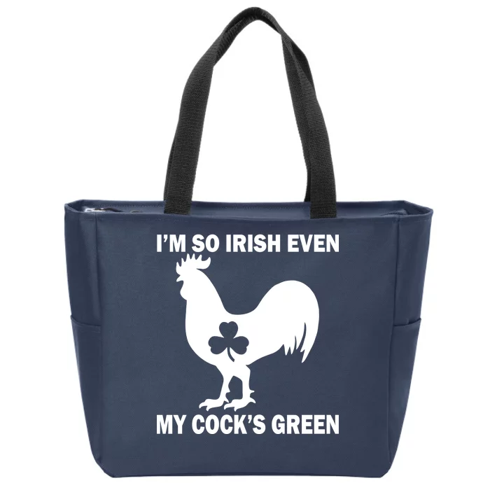 I'm So Irish My Cock's Green Funny St. Patrick's Day Zip Tote Bag