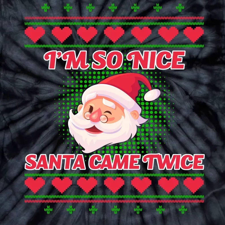 I'm So Nice Santa Came Twice Tie-Dye T-Shirt