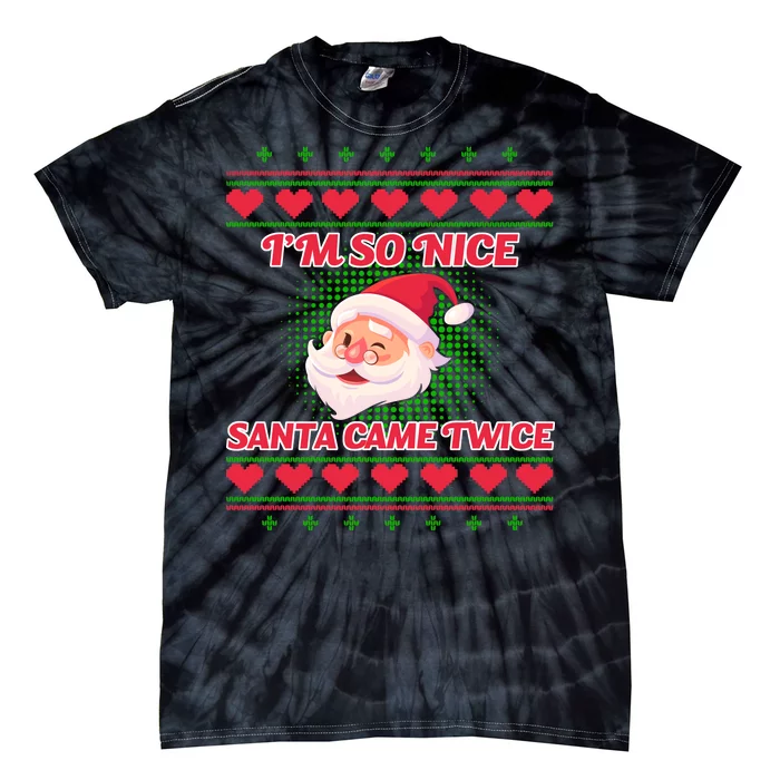 I'm So Nice Santa Came Twice Tie-Dye T-Shirt