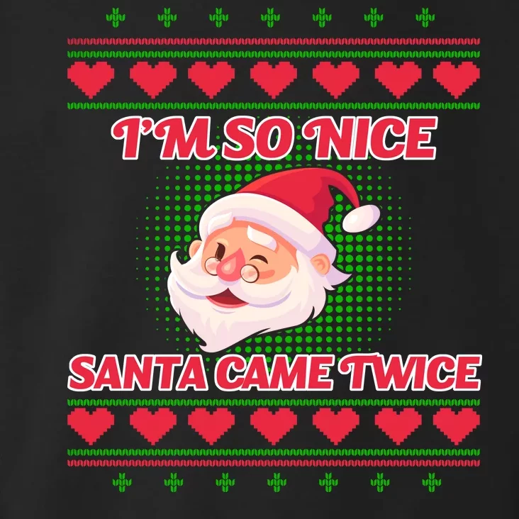 I'm So Nice Santa Came Twice Toddler Hoodie