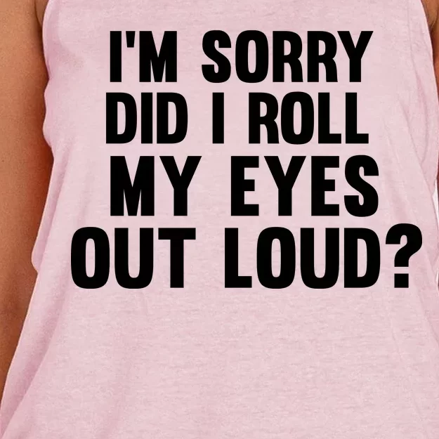 I'm Sorry Did I Roll My Eyes Out Loud? Women's Knotted Racerback Tank