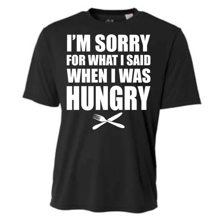 I'm Sorry For What I Said I Was Hungry Cooling Performance Crew T-Shirt