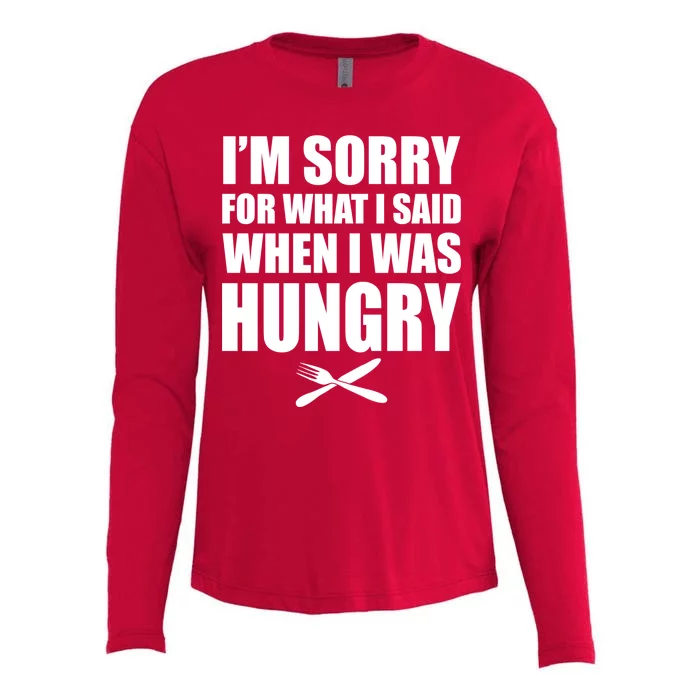 I'm Sorry For What I Said I Was Hungry Womens Cotton Relaxed Long Sleeve T-Shirt