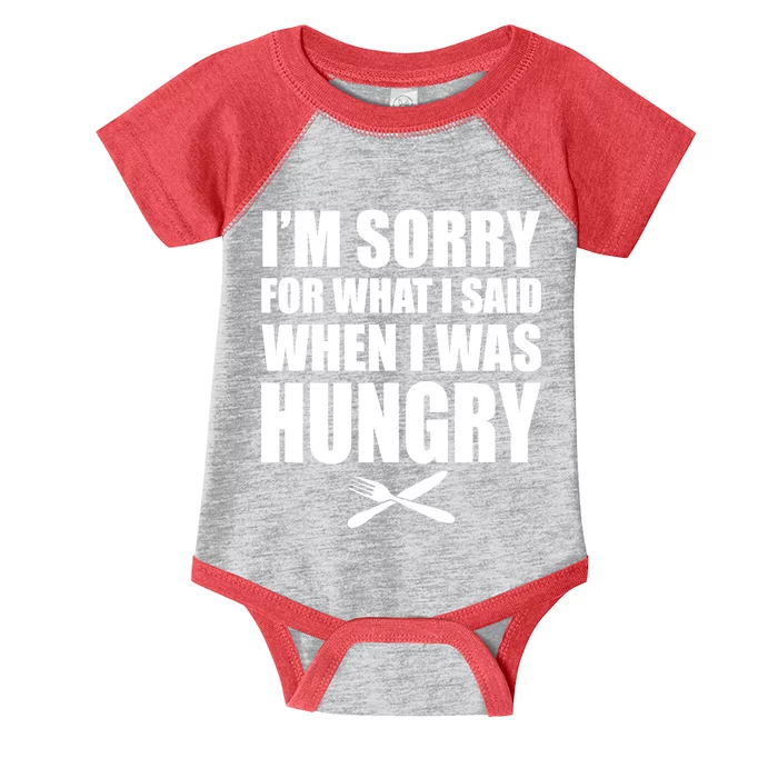 I'm Sorry For What I Said I Was Hungry Infant Baby Jersey Bodysuit