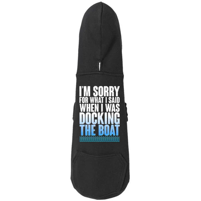 I'm Sorry For What I Said While Docking The Boat Doggie 3-End Fleece Hoodie