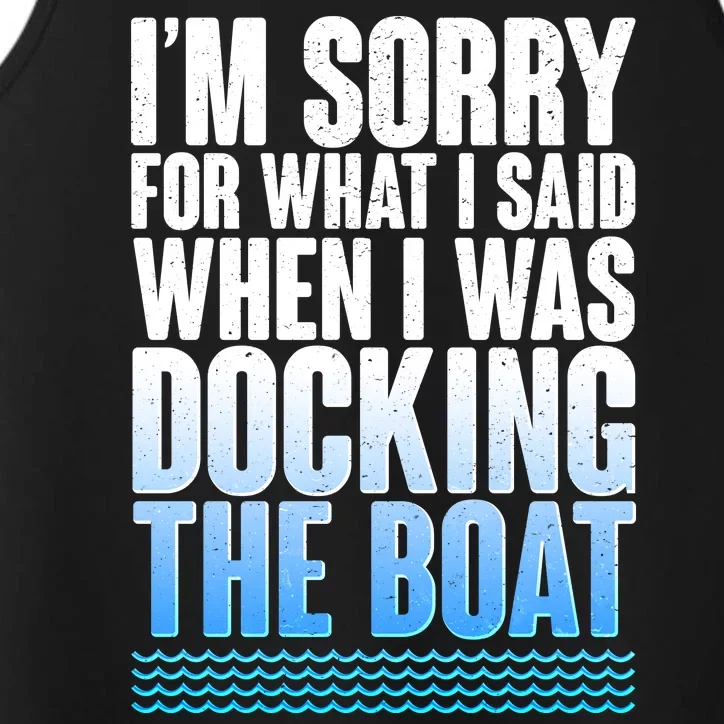 I'm Sorry For What I Said While Docking The Boat Performance Tank