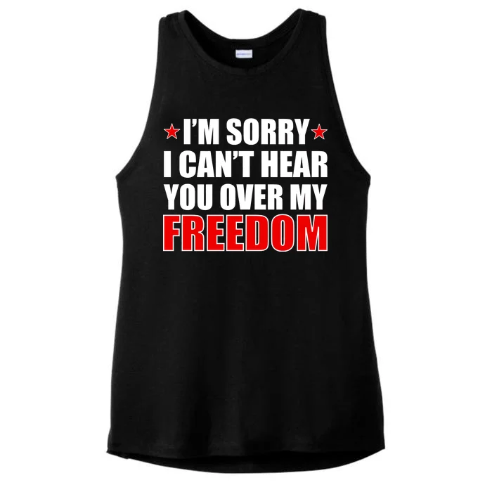 I'm Sorry I Can't Hear You Over My Freedom USA Ladies Tri-Blend Wicking Tank