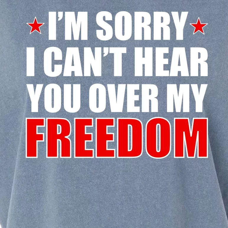 I'm Sorry I Can't Hear You Over My Freedom USA Garment-Dyed Women's Muscle Tee