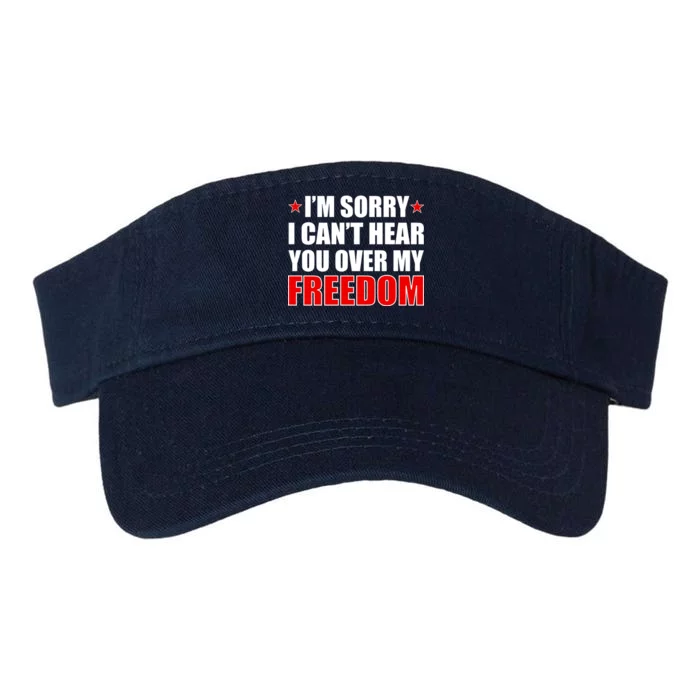 I'm Sorry I Can't Hear You Over My Freedom USA Valucap Bio-Washed Visor