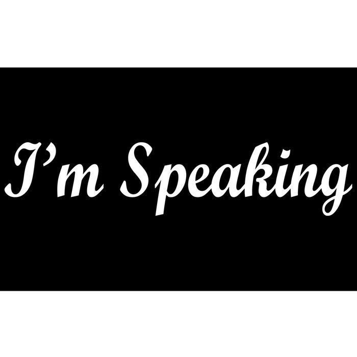 I'm Speaking Bumper Sticker