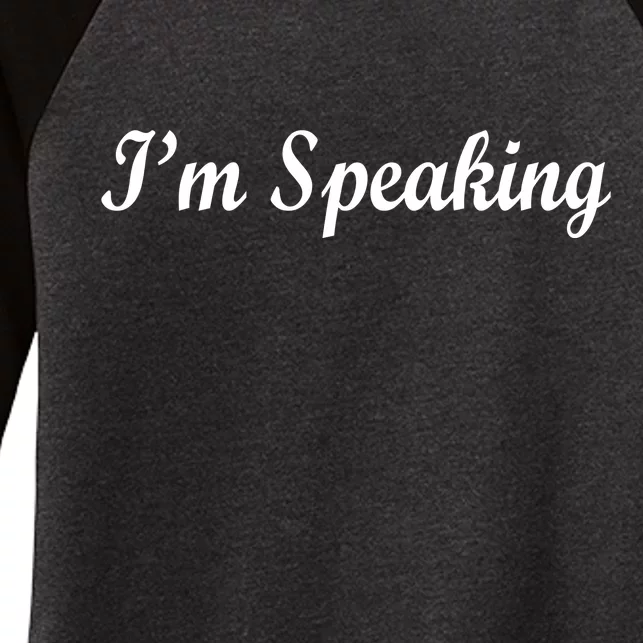 I'm Speaking Women's Tri-Blend 3/4-Sleeve Raglan Shirt