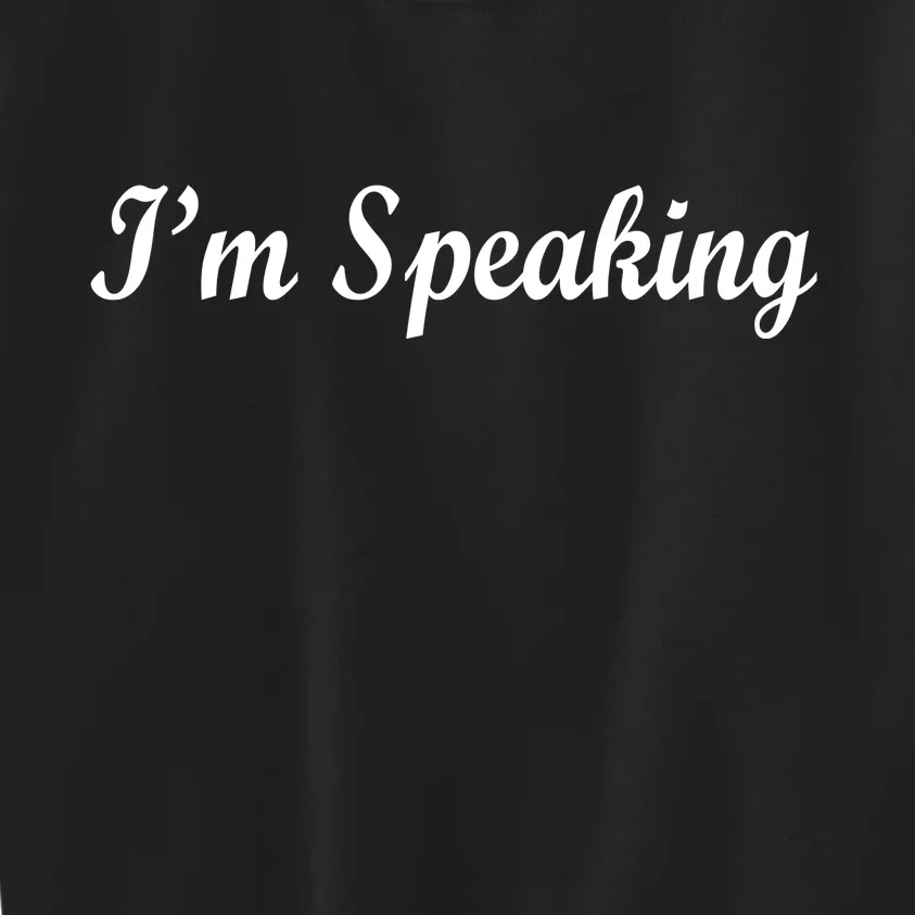 I'm Speaking Kids Sweatshirt