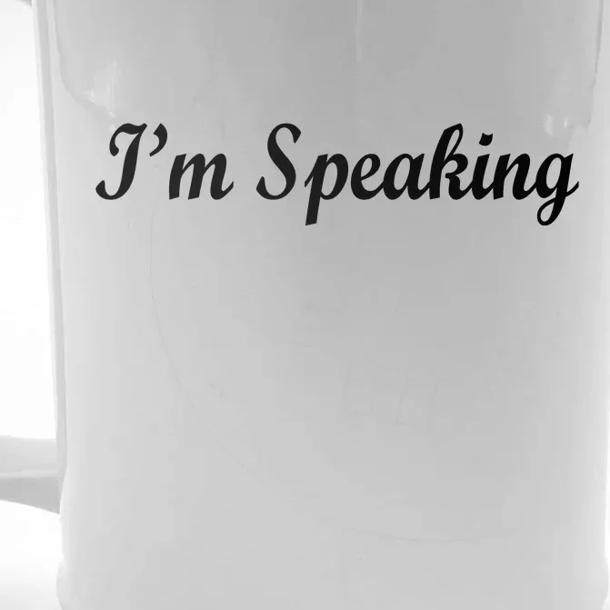 I'm Speaking Front & Back Beer Stein