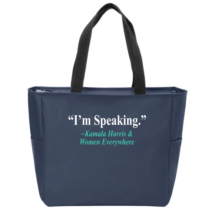 I'm Speaking Kamala Harris and Woman Everywhere Zip Tote Bag