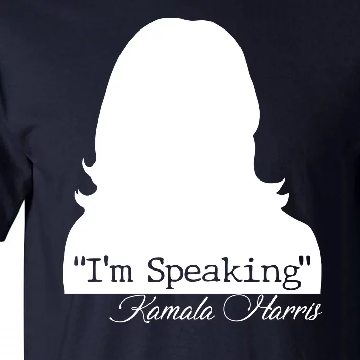 I'm Speaking Kamala Harris Silhouette Tall T-Shirt