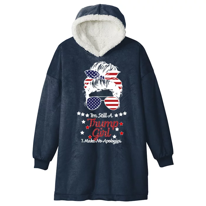 I'm Still A Trump Girl I Make No Apologies Trump 2024 Hooded Wearable Blanket