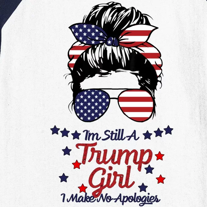 I'm Still A Trump Girl I Make No Apologies Trump 2024 Baseball Sleeve Shirt