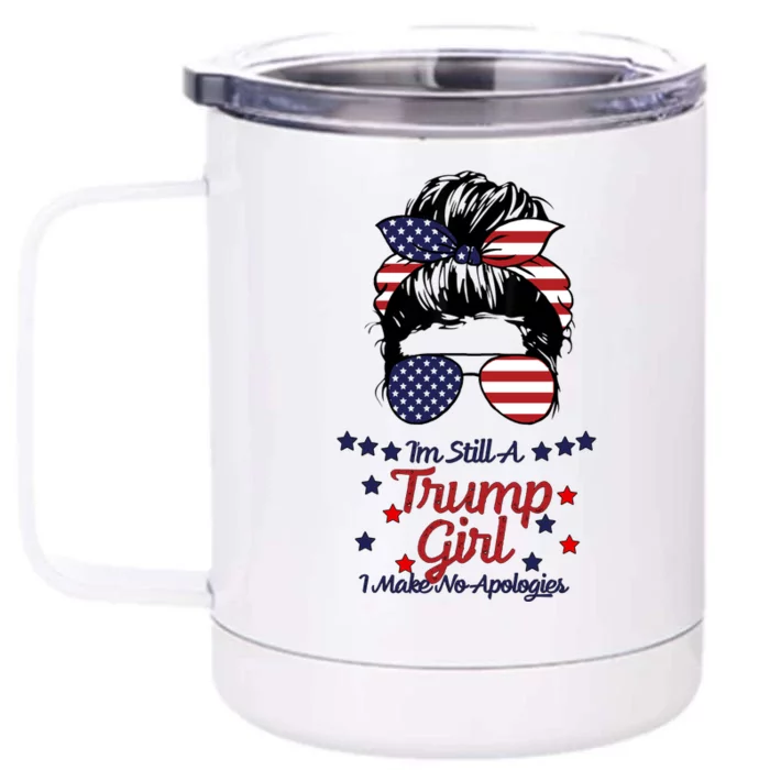 I'm Still A Trump Girl I Make No Apologies Trump 2024 Front & Back 12oz Stainless Steel Tumbler Cup