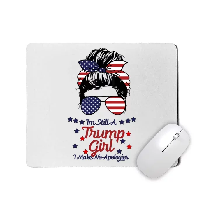 I'm Still A Trump Girl I Make No Apologies Trump 2024 Mousepad