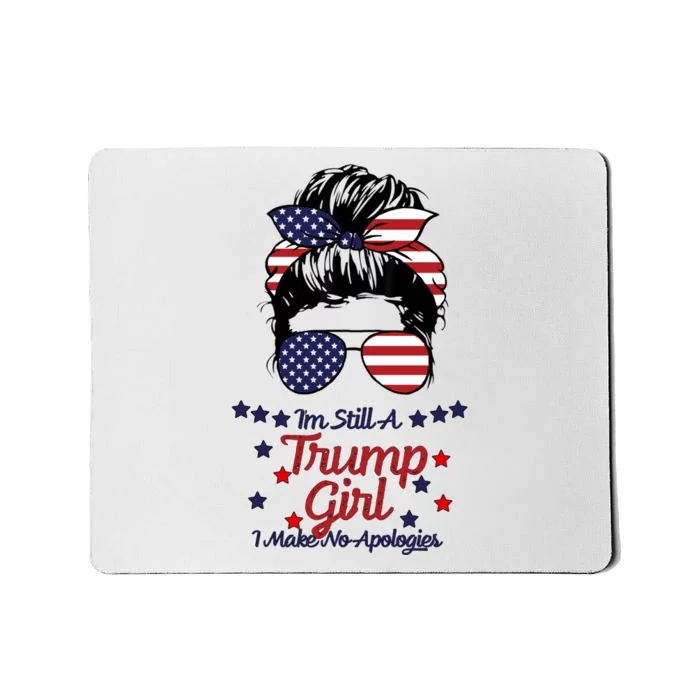 I'm Still A Trump Girl I Make No Apologies Trump 2024 Mousepad