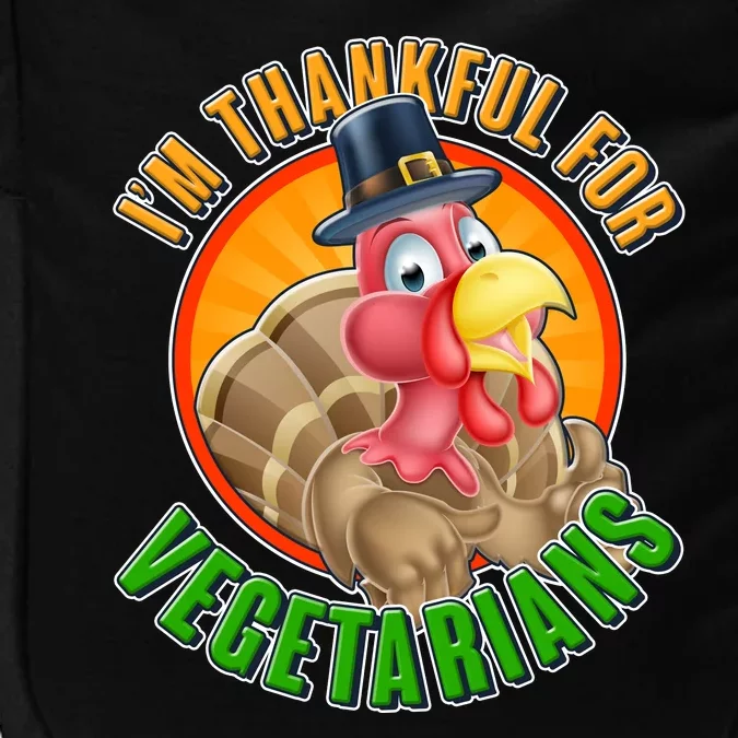 I'm Thankful For Vegetarians Funny Thanksgiving Impact Tech Backpack