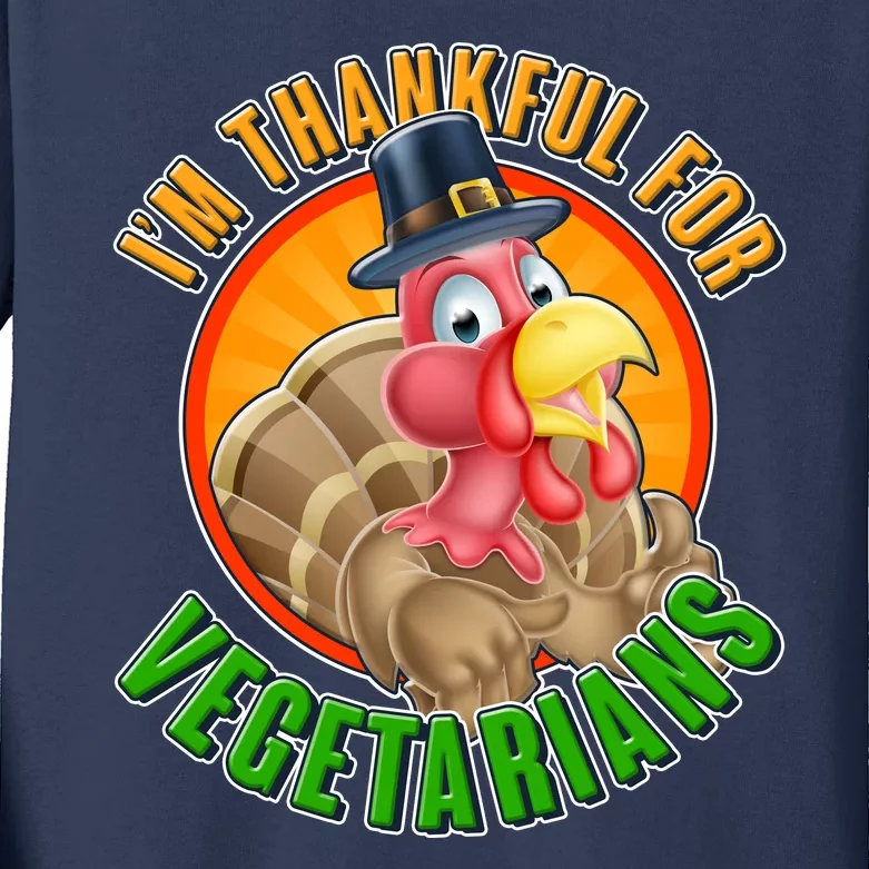 I'm Thankful For Vegetarians Funny Thanksgiving Kids Long Sleeve Shirt