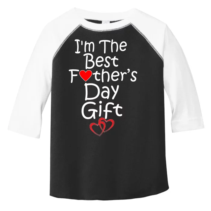 I'm The Best Father's Day Gift Toddler Fine Jersey T-Shirt