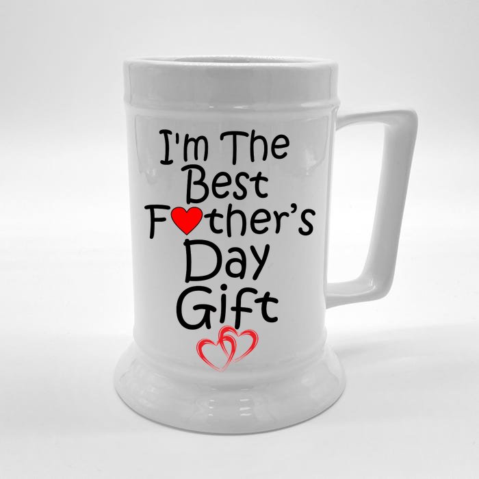 I'm The Best Father's Day Gift Front & Back Beer Stein