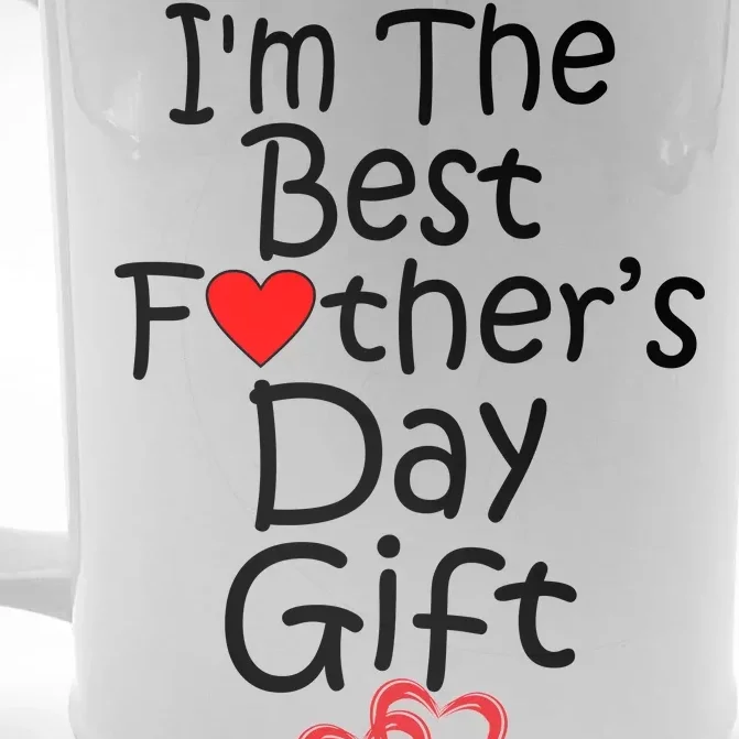 I'm The Best Father's Day Gift Front & Back Beer Stein