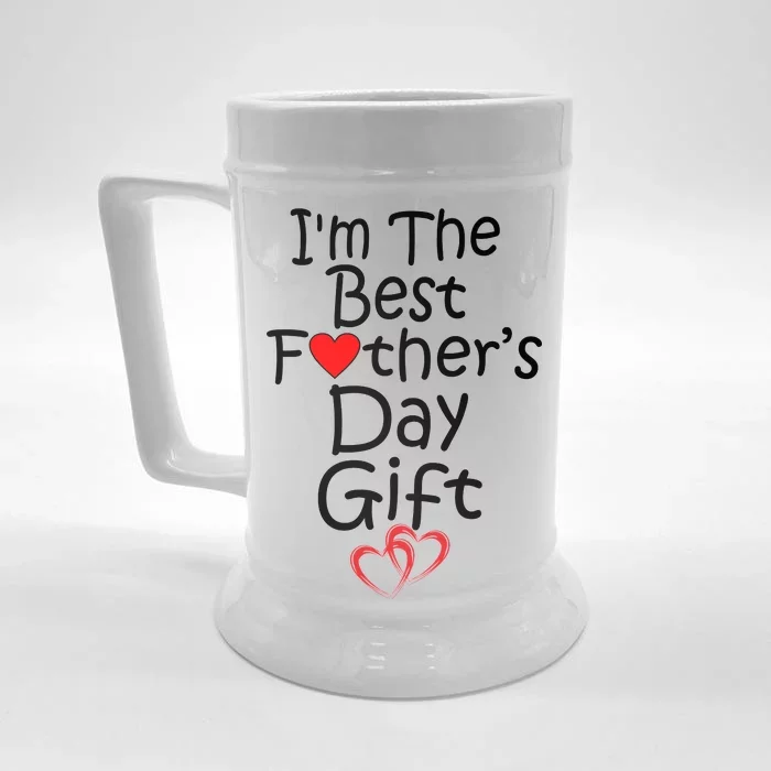 I'm The Best Father's Day Gift Front & Back Beer Stein