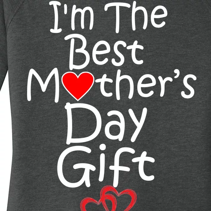 I'm The Best Mother's Day Gift Women's Perfect Tri Tunic Long Sleeve Shirt