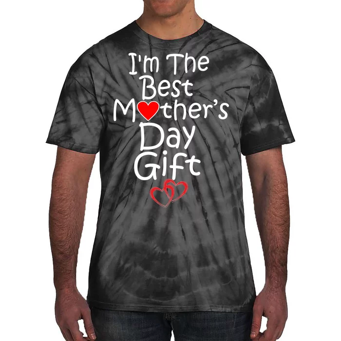 I'm The Best Mother's Day Gift Tie-Dye T-Shirt