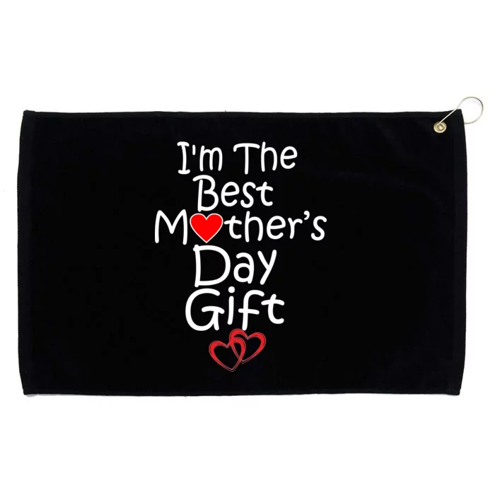 I'm The Best Mother's Day Gift Grommeted Golf Towel