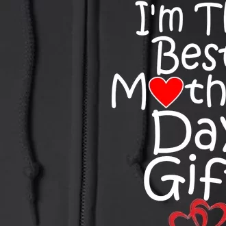 I'm The Best Mother's Day Gift Full Zip Hoodie