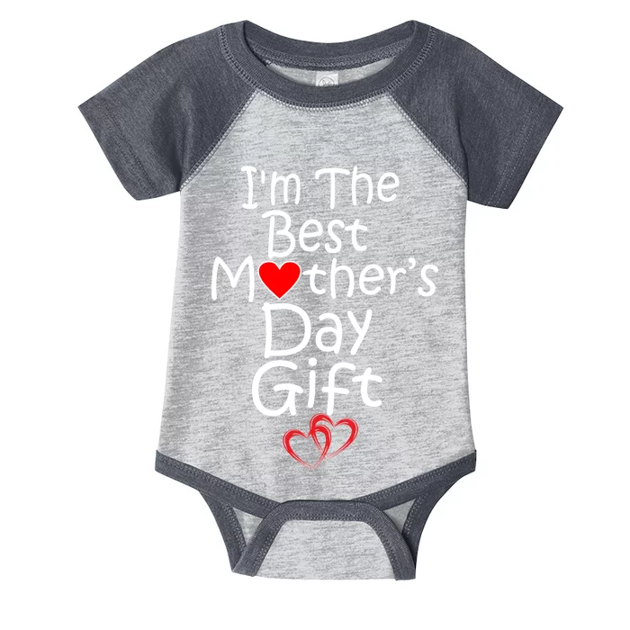 I'm The Best Mother's Day Gift Infant Baby Jersey Bodysuit