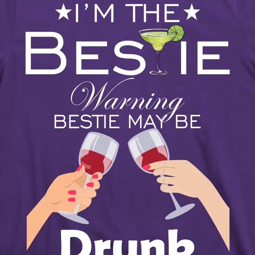 I'm The Bestie Warning Drunk Lost Just Send Help T-Shirt