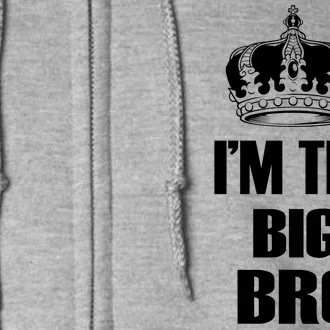 I'm The Big Bro Full Zip Hoodie