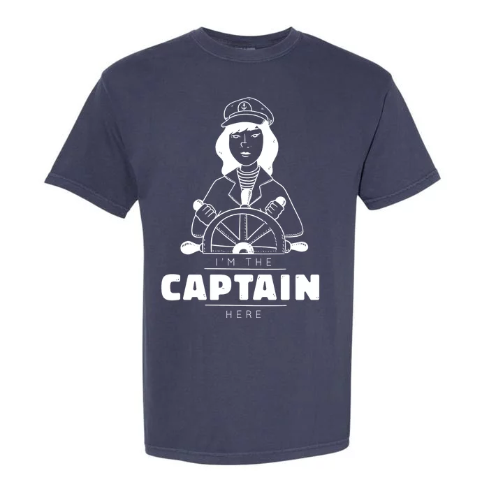 I'm The Captain Here Garment-Dyed Heavyweight T-Shirt