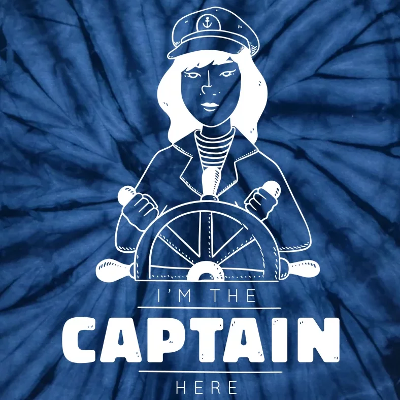 I'm The Captain Here Tie-Dye T-Shirt