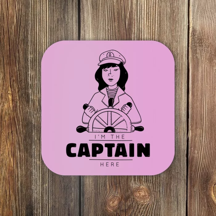 I'm The Captain Here Coaster