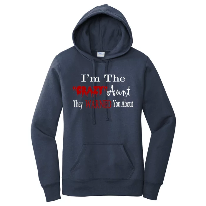 I'm The Crazy Aunt They Warned You About Women's Pullover Hoodie