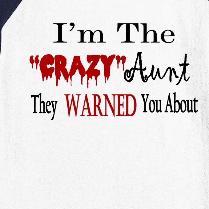 I'm The Crazy Aunt They Warned You About Baseball Sleeve Shirt