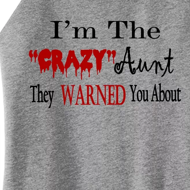 I'm The Crazy Aunt They Warned You About Women’s Perfect Tri Rocker Tank