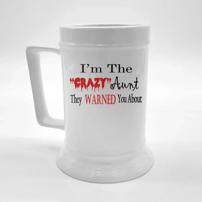 I'm The Crazy Aunt They Warned You About Front & Back Beer Stein