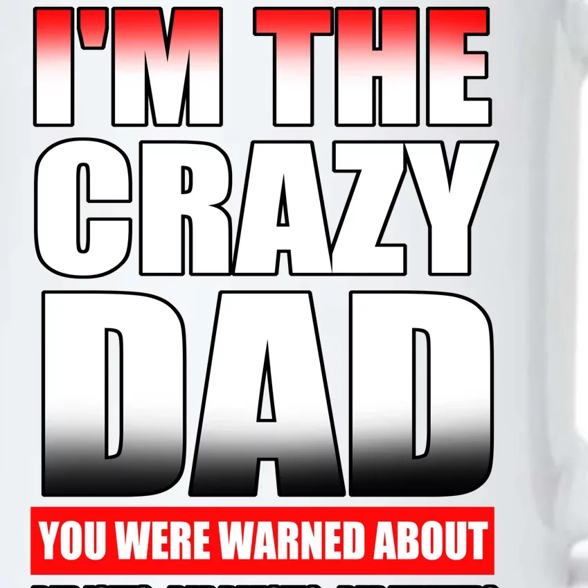 I'm The Crazy Dad You Were Warned About Bad Jokes Black Color Changing Mug