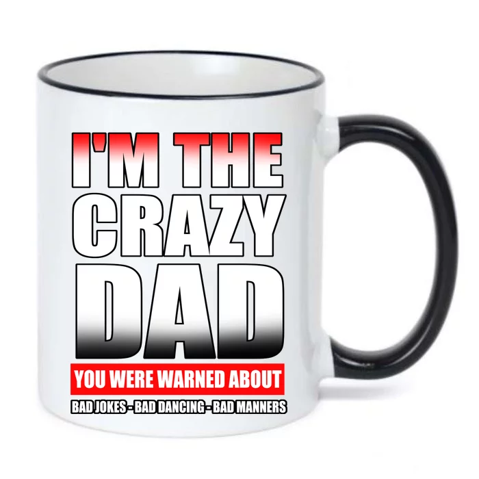 I'm The Crazy Dad You Were Warned About Bad Jokes Black Color Changing Mug