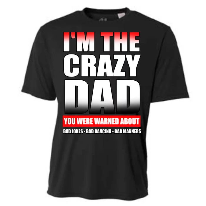 I'm The Crazy Dad You Were Warned About Bad Jokes Cooling Performance Crew T-Shirt