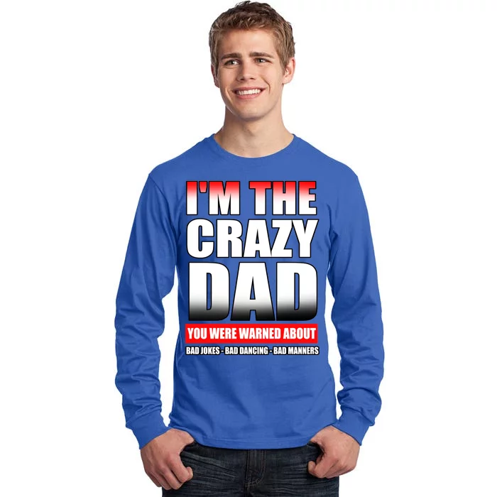 I'm The Crazy Dad You Were Warned About Bad Jokes Tall Long Sleeve T-Shirt